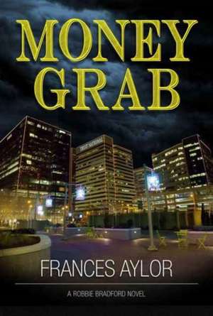 Money Grab de Frances Aylor