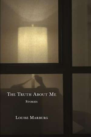 The Truth about Me de Louise Marburg