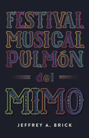 Festival Musical Pulmón del Mimo de Jeffrey A. Brick