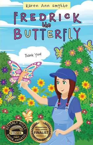 Fredrick the Butterfly de Karen Ann Smythe