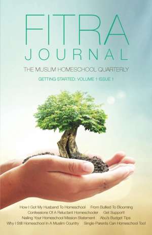 Fitra Journal ¿Getting Started with Muslim Homeschooling de Brooke Benoit