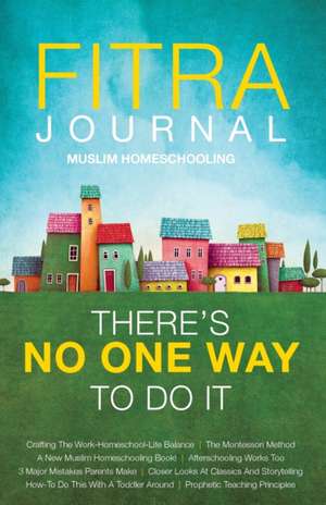 Fitra Journal ¿Muslim Homeschooling There's No One Way To Do It de Brooke Benoit