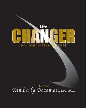 Life Changer Interactive Journal de Kimberly Bozeman