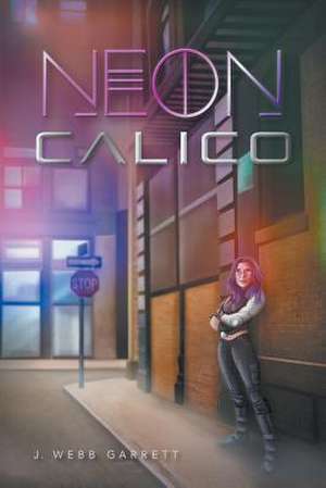 Neon Calico de Garrett, J. Webb