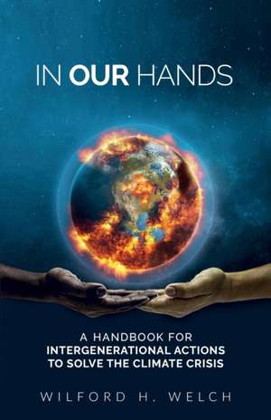 In Our Hands de Wilford H Welch