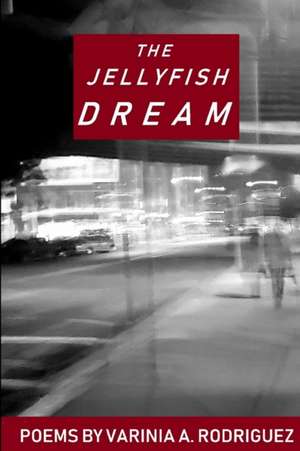 The Jellyfish Dream de Varinia Rodriguez