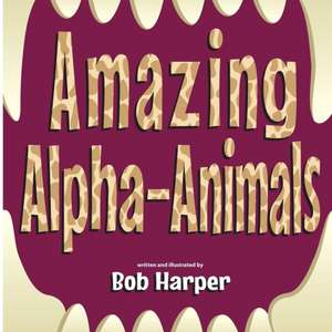 Amazing Alpha-Animals de Bob Harper