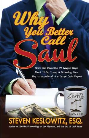 Why You Better Call Saul de Steven Keslowitz