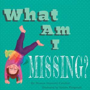 What Am I Missing? de Deanna Simonetti Cavalieri