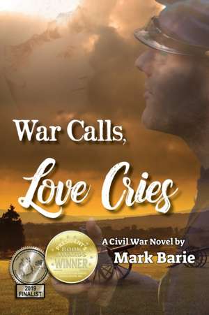 War Calls, Love Cries de Mark Barie