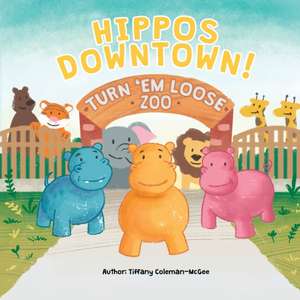 Hippos Downtown! de Tiffany Coleman-McGee