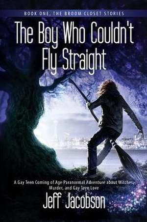 The Boy Who Couldn't Fly Straight de Jeff Jacobson