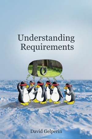 Understanding Requirements de David Gelperin