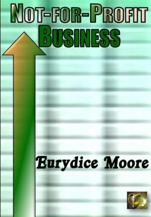 Not-For-Profit Business de Eurydice Moore