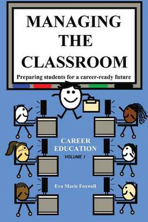 Managing the Classroom de Foxwell Marie Eva