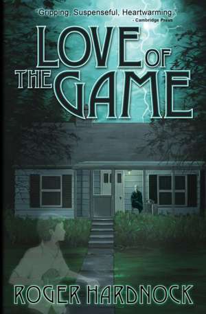 Love of the Game de Roger P Hardnock