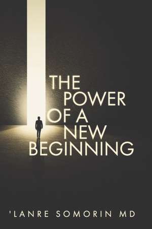 The Power of a New Beginning de 'Lanre Somorin