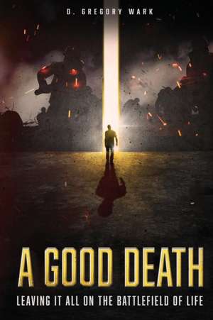 A Good Death de D. Gregory Wark