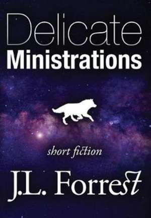 Delicate Ministrations de J. L. Forrest