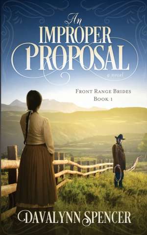 An Improper Proposal de Davalynn Spencer