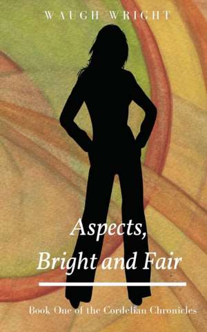 Aspects, Bright and Fair de Waugh Wright