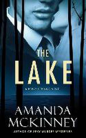 The Lake: A Berry Springs Novel de Amanda McKinney