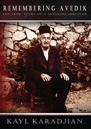 Remembering Avedik de Kayl Karadjian