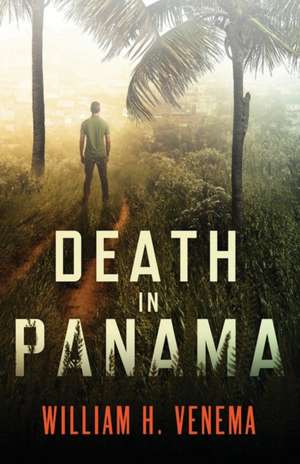 Death in Panama de William H. Venema