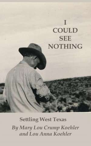 I Could See Nothing de Mary Lou Crump Koehler