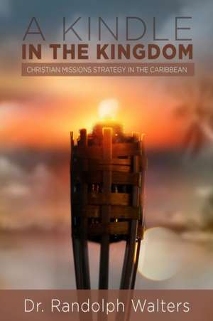 A Kindle in the Kingdom de Randolph Walters