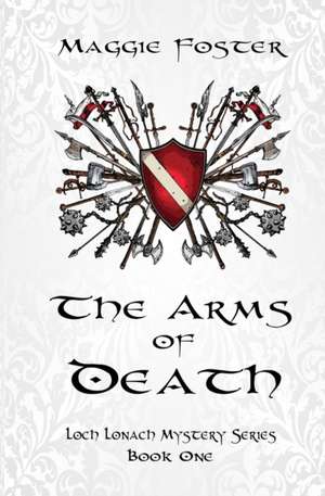 The Arms of Death de Maggie Foster