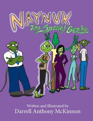 Naynuk The Special Gecko de Darrell A Mckinnon