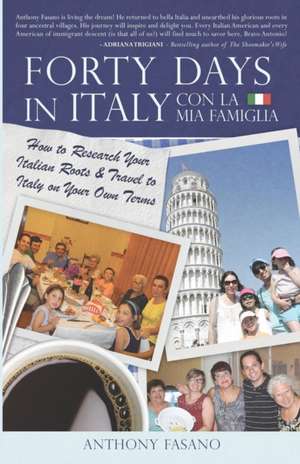 Forty Days in Italy Con La Mia Famiglia de Anthony Fasano