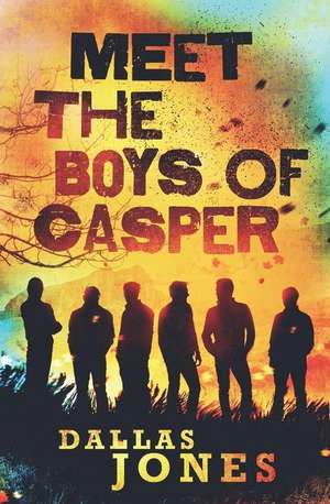 MEET THE BOYS OF CASPER de Dallas Jones