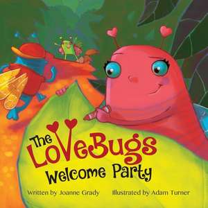 The LoveBugs Welcome Party de Joanne Grady