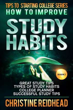 How to Improve Study Habits de Christine Reidhead