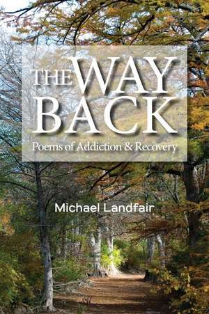 The Way Back de Michael D Landfair