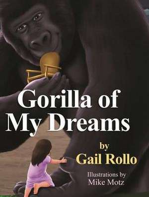 Gorilla of My Dreams de Gail M Rollo