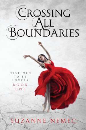 Crossing All Boundaries de Suzanne Nemec