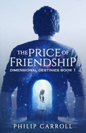 The Price of Friendship de Philip Carroll