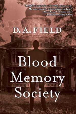 Blood Memory Society de D. A. Field