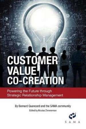 Customer Value Co-Creation de Bernard Quancard