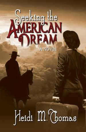 Seeking the American Dream de Heidi M Thomas