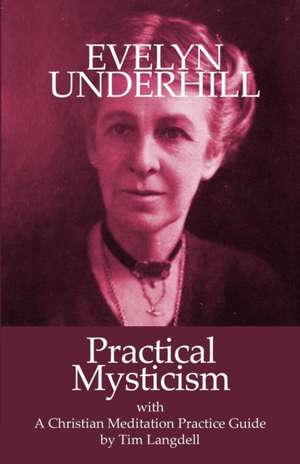 Practical Mysticism: with Christian Meditation Practice Guide by Tim Langdell de Tim Langdell