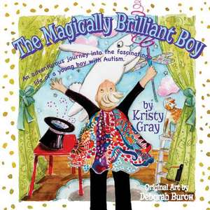 The Magically Brilliant Boy de Kristy Gray