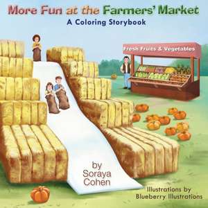 More Fun at the Farmers' Market de Soraya Cohen