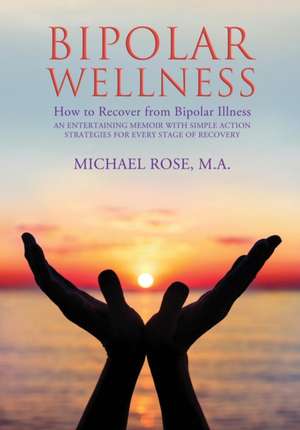 BIPOLAR WELLNESS de Michael Rose