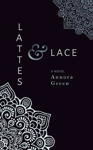 Lattes & Lace de Annora Green