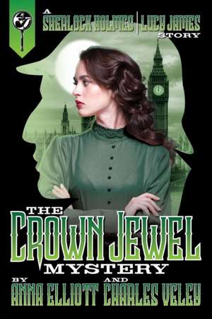 The Crown Jewel Mystery de Anna Elliott