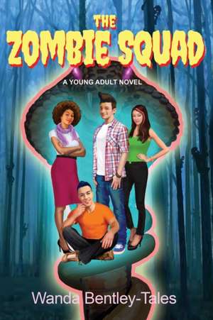 The Zombie Squad de Wanda Bentley-Tales